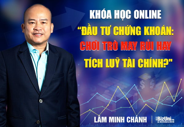 Khóa học online Đầu Tư Chứng Khoán: Chơi Trò May Rủi Hay Tích Luỹ Tài Chính?